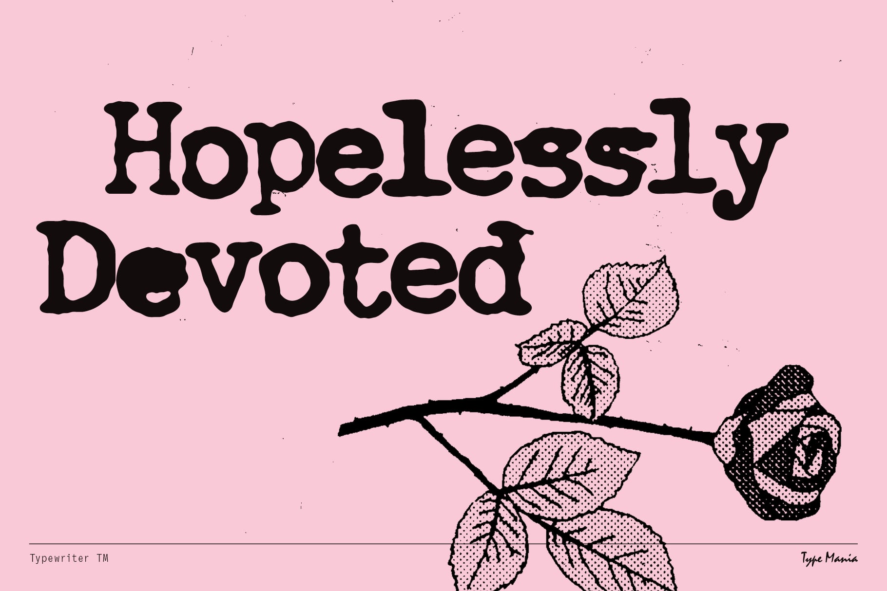 Hopelessly Devoted text on pink background with dotted rose illustration