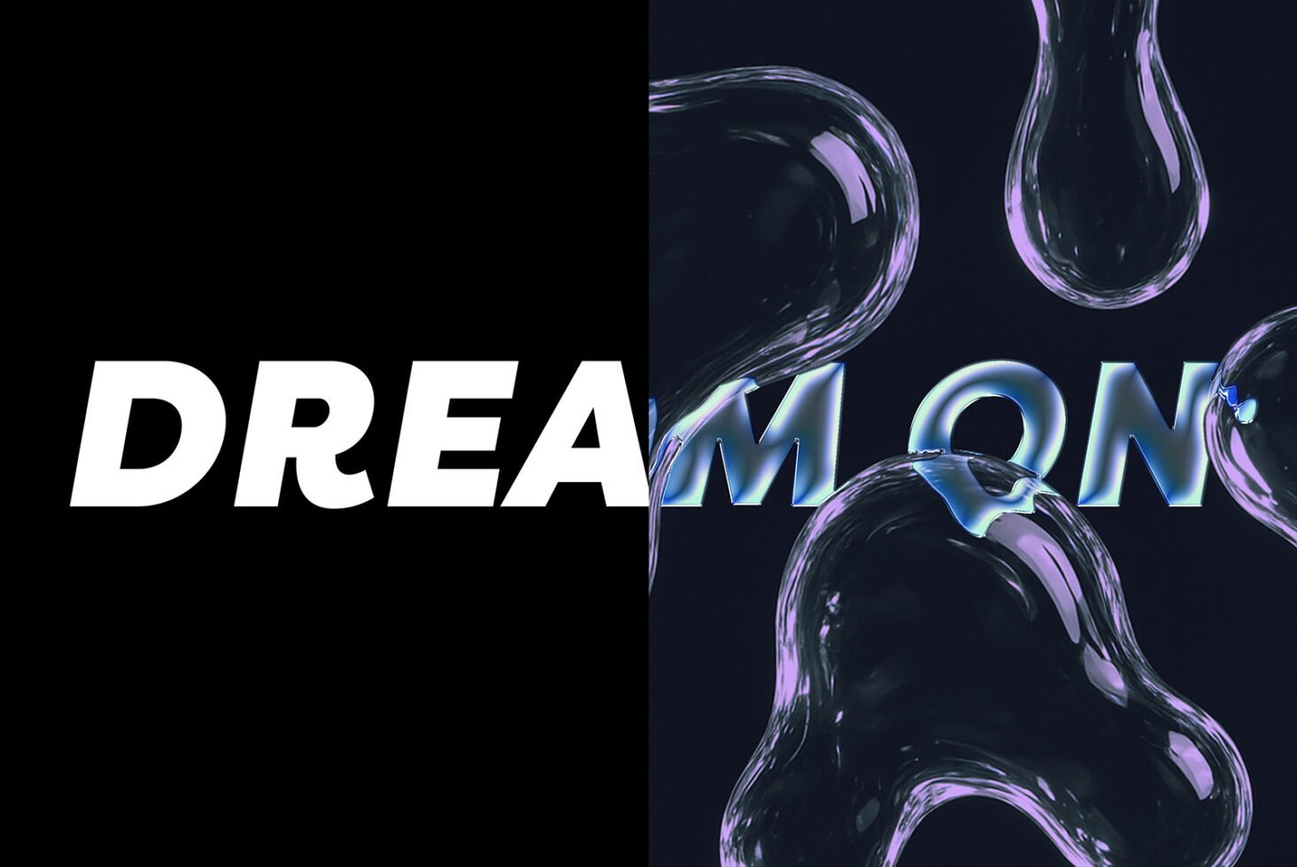 Modern font design with the text Dream On, featuring glossy liquid shapes, ideal for graphics and template projects by designers seeking creative inspiration.