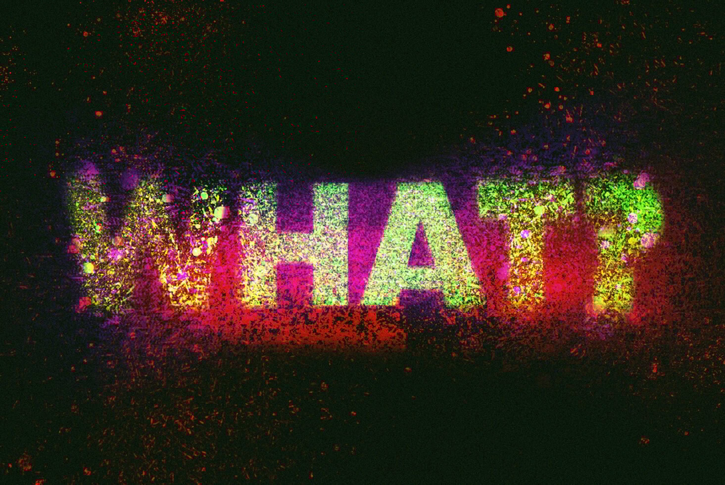 Colorful grunge text effect with the word WHAT in vibrant neon hues on a dark background. Ideal for graphics, digital art, design projects.