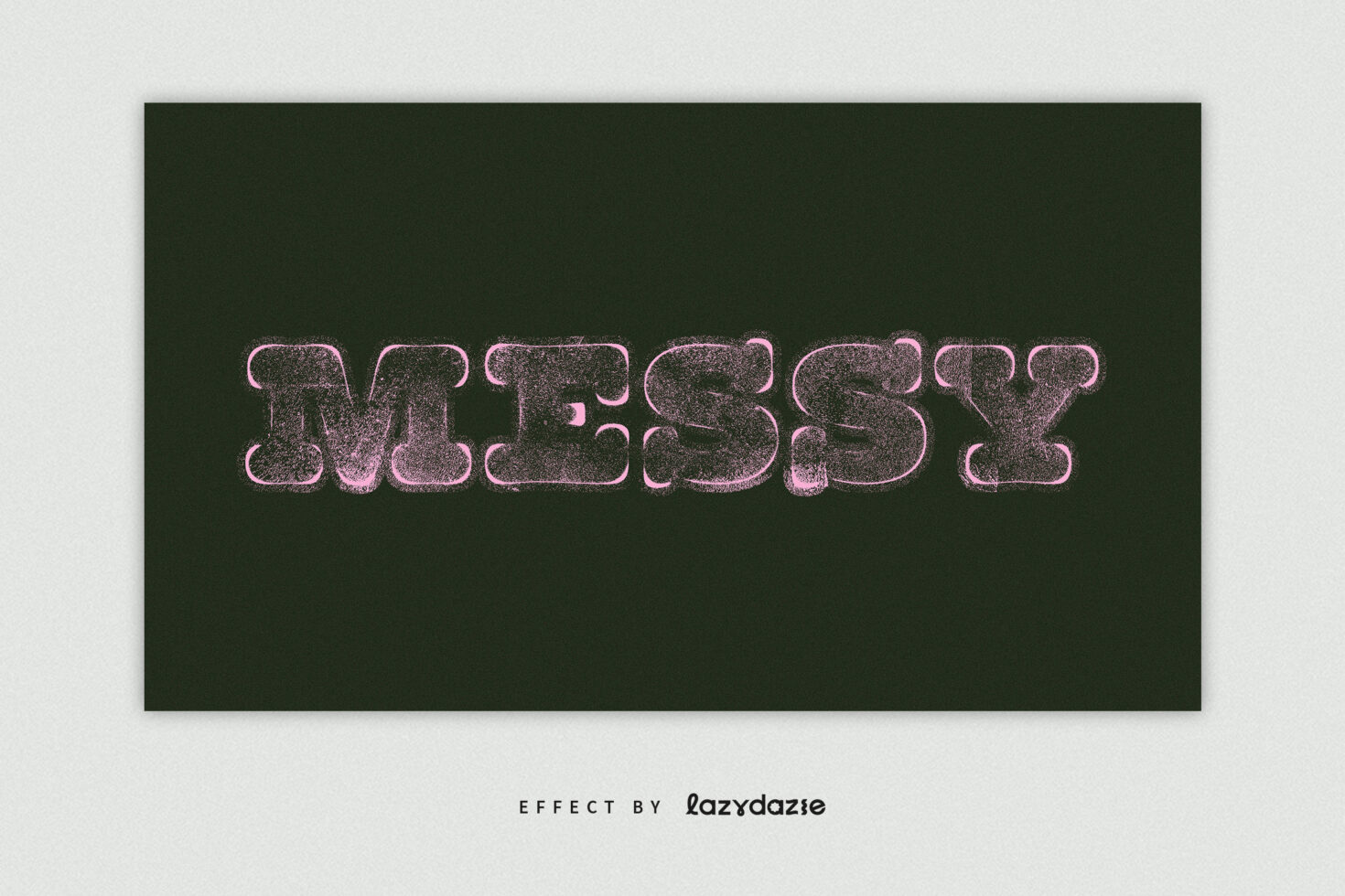 MESSY letters with speckled pink texture effect across wide dark green panel