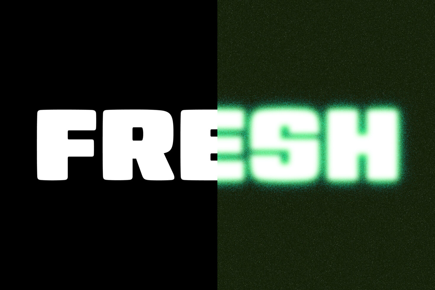 Fresh text split between solid white lettering plus green neon glow effect