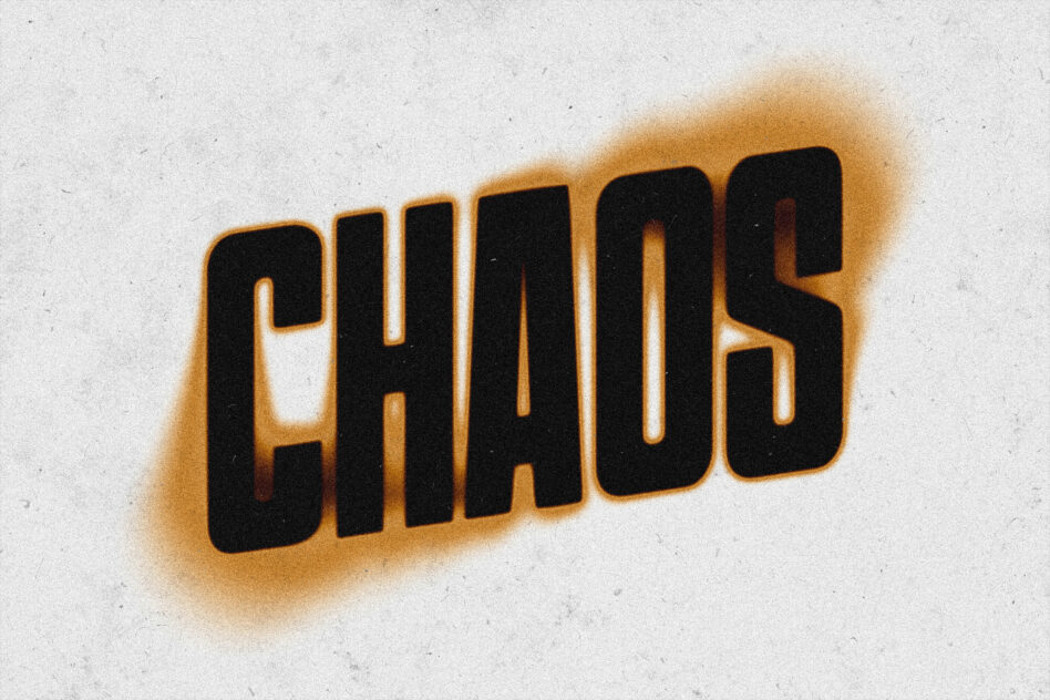 Black bold text reading CHAOS with orange glow effect on textured paper