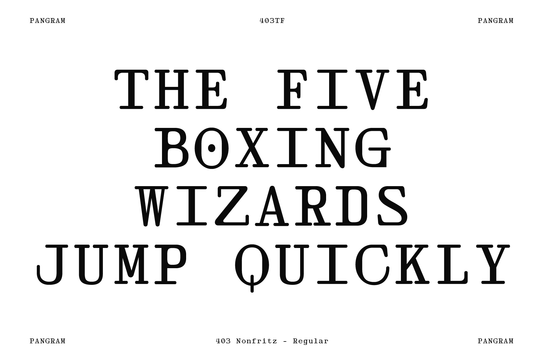 Five boxing wizards jump quickly sample text in monospaced serif