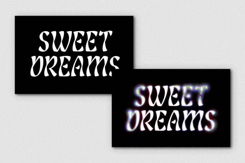 Two text variations of sweet dreams in different styles