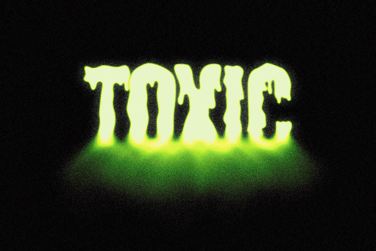 Dripping neon toxic text with lime green glow on dark backdrop