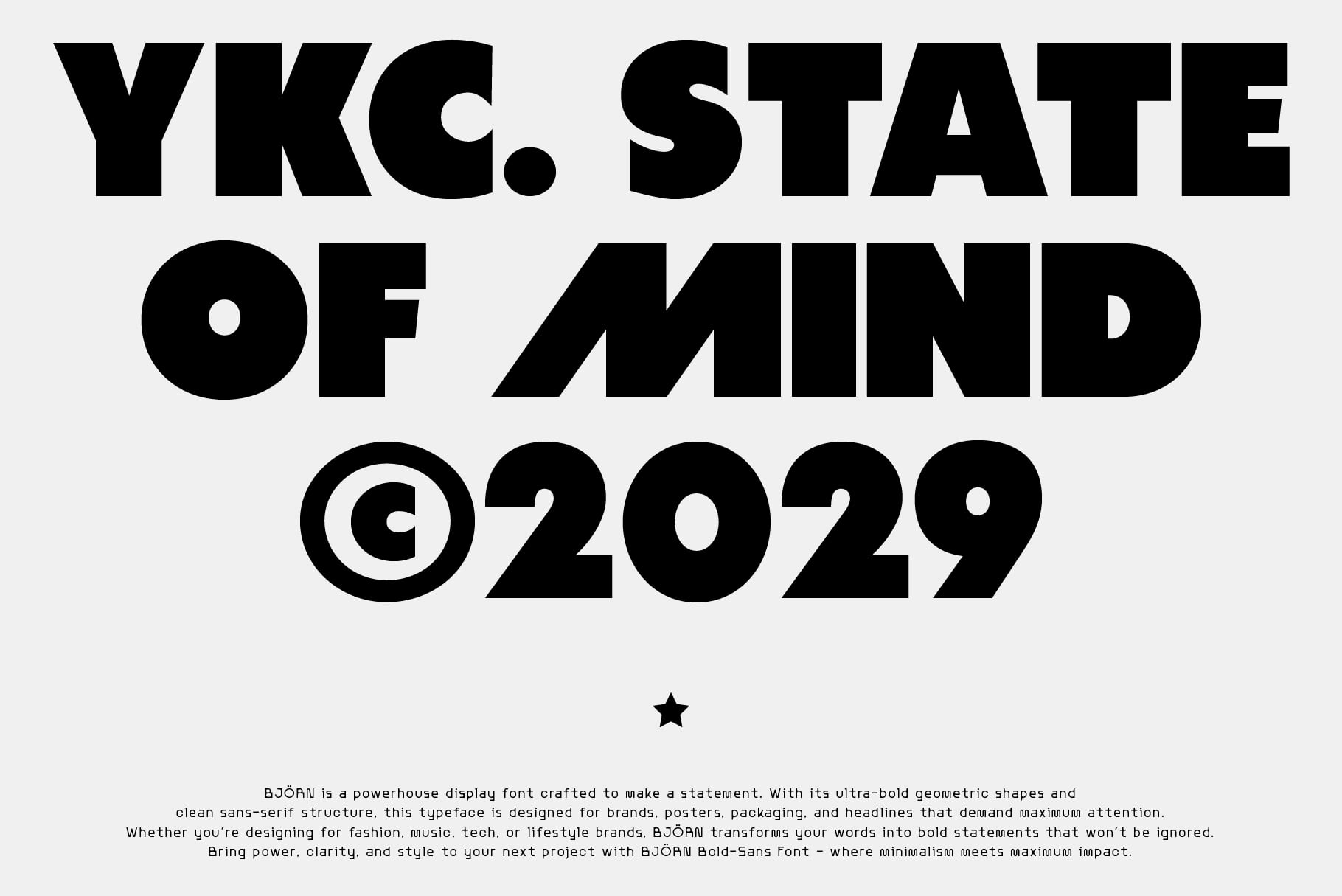 Geometric bold typeface spelling YKG State Of Mind 2029