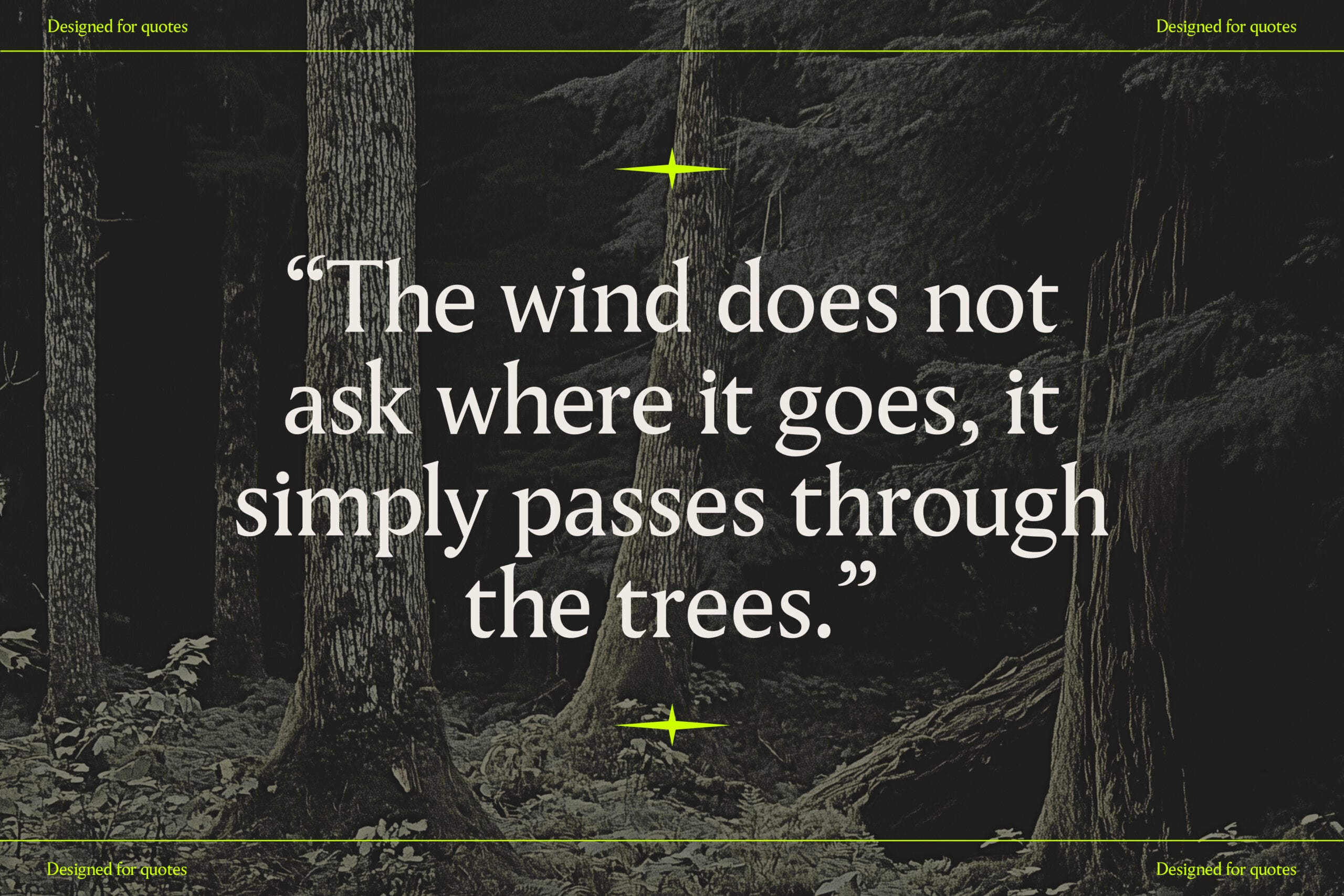 Forest quote layout with serif typeface in white on dark background