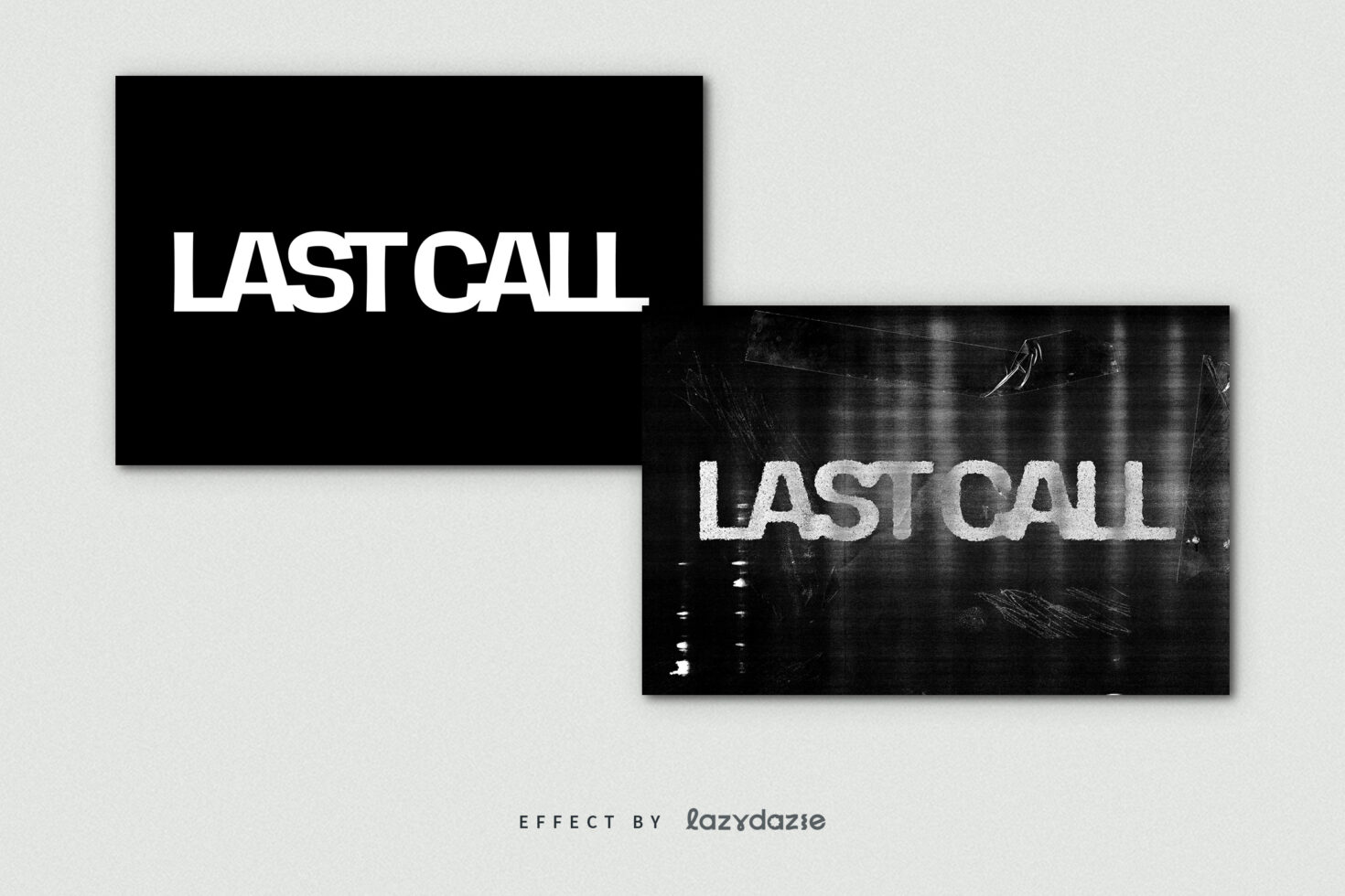 Split screen mockup showing LAST CALL in clean white on black, then distressed version