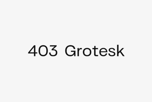 Clean minimal sans serif typeface labeled 403 Grotesk on light background