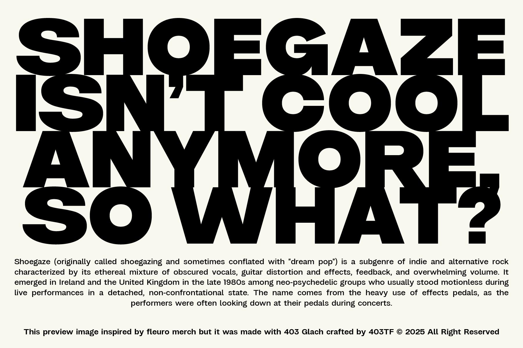Bold black sans-serif typography reading Shoegaze Isnt Cool Anymore So What