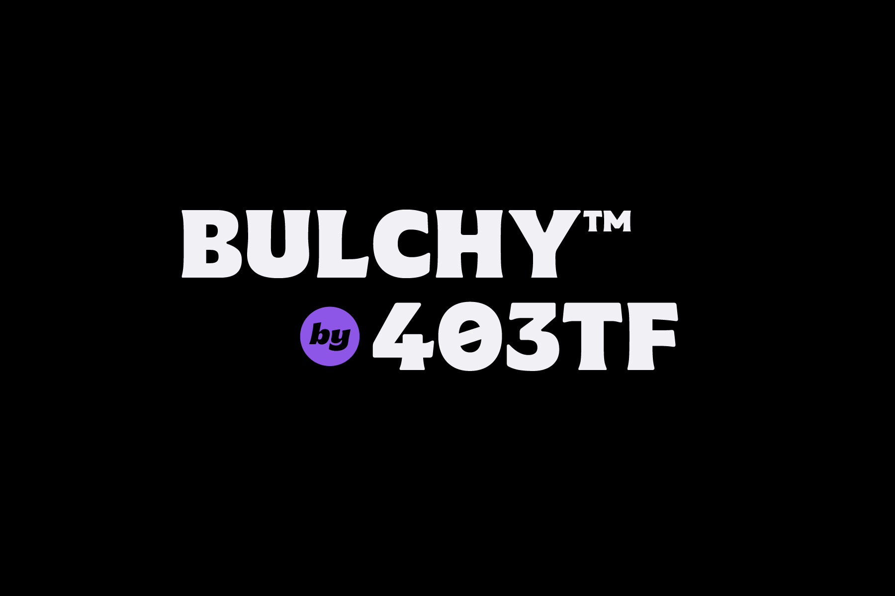 Bulchy typeface logo by 403TF in white on black with purple circular accent
