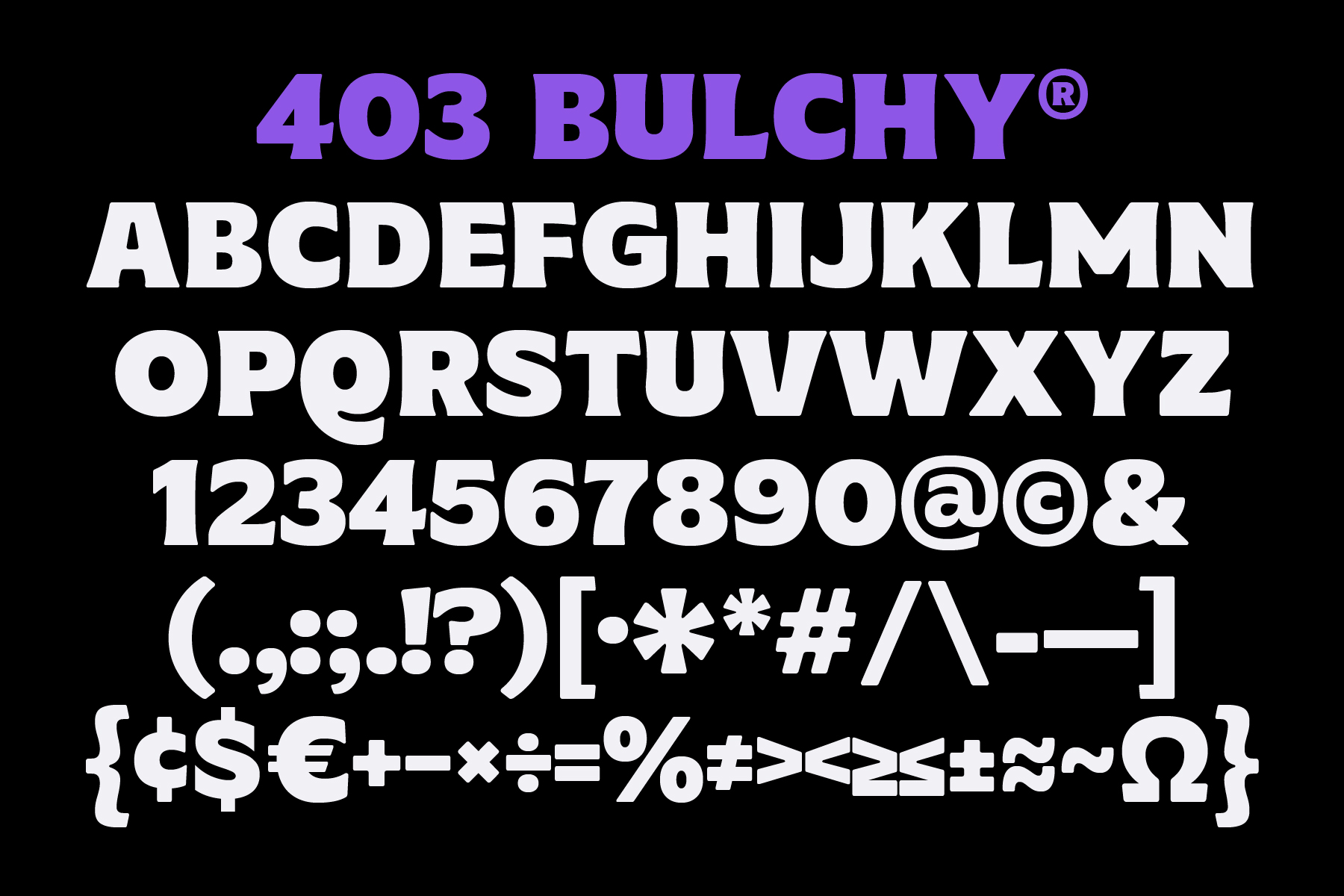 403 Bulchy typeface showing full character set with numbers, symbols, punctuation