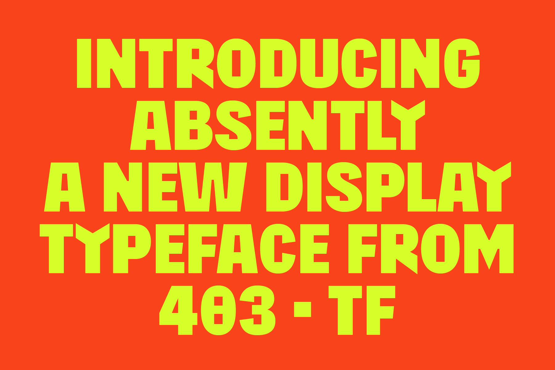 Yellow text on red background introducing Absently display typeface from 403 TF
