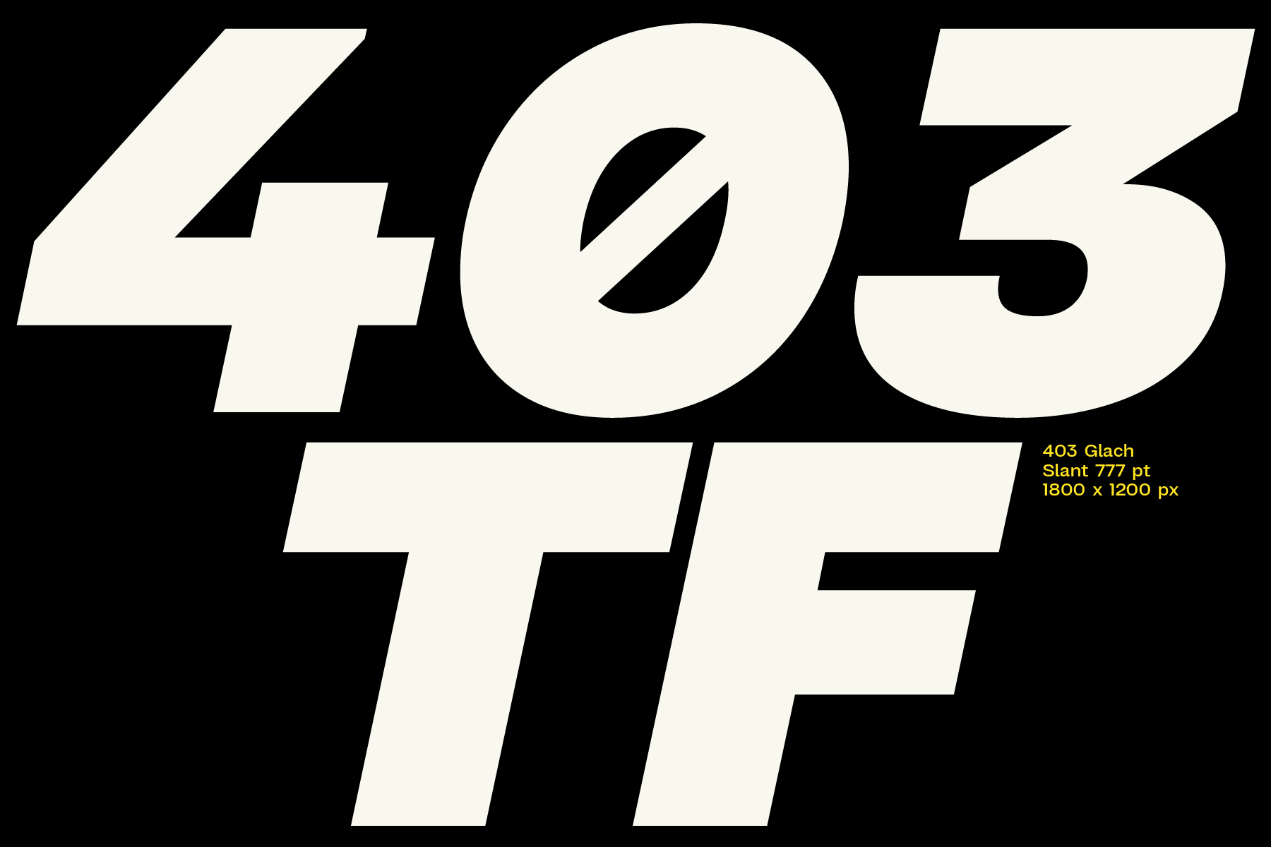 Cream colored slanted numbers 403TF displayed on black background