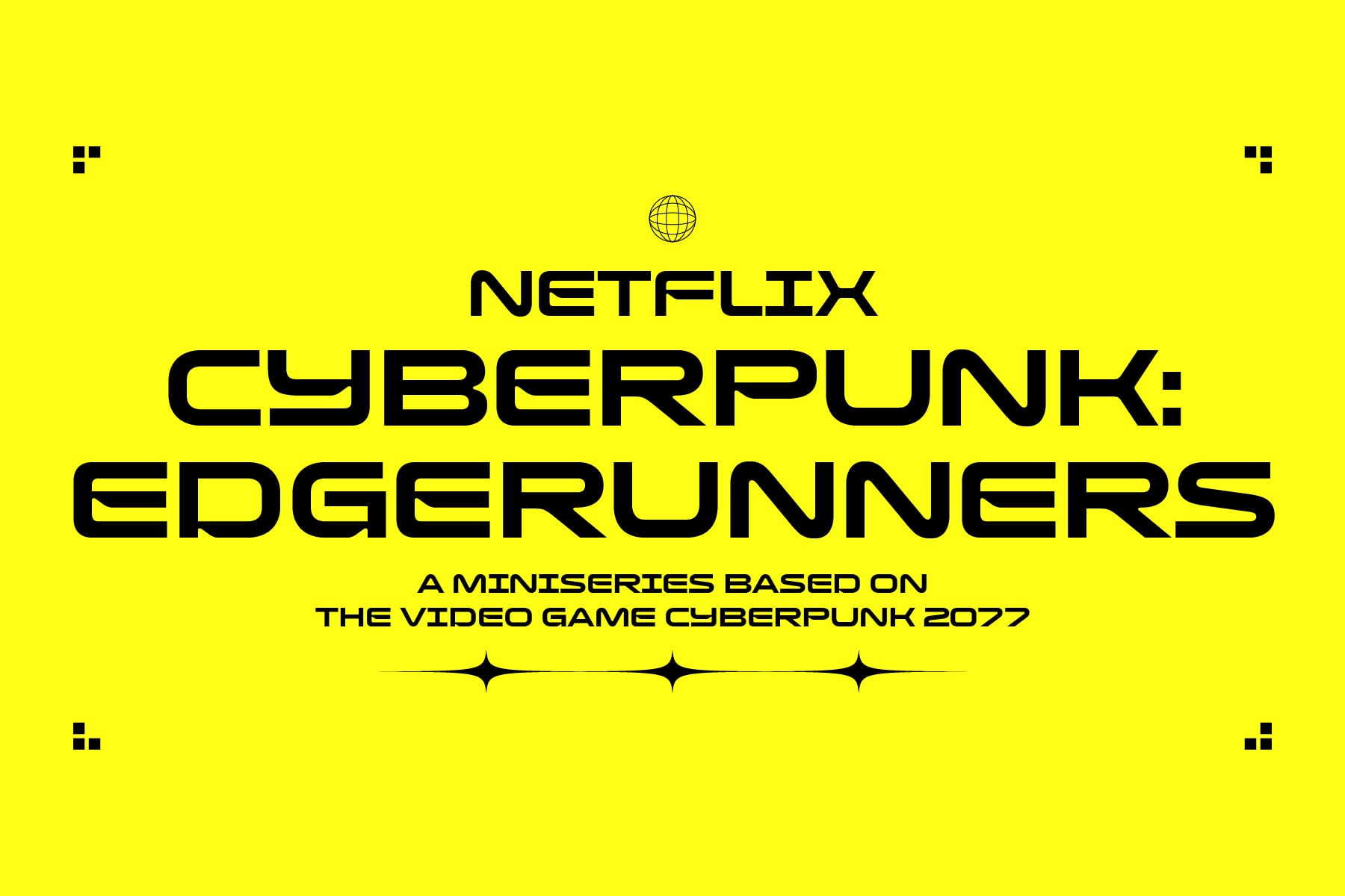 Bright yellow background with Netflix Cyberpunk Edgerunners miniseries text