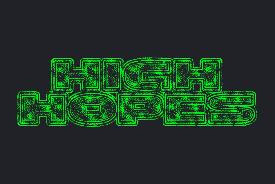Bright green neon text reading HIGH HOPERS with pixelated texture on dark background