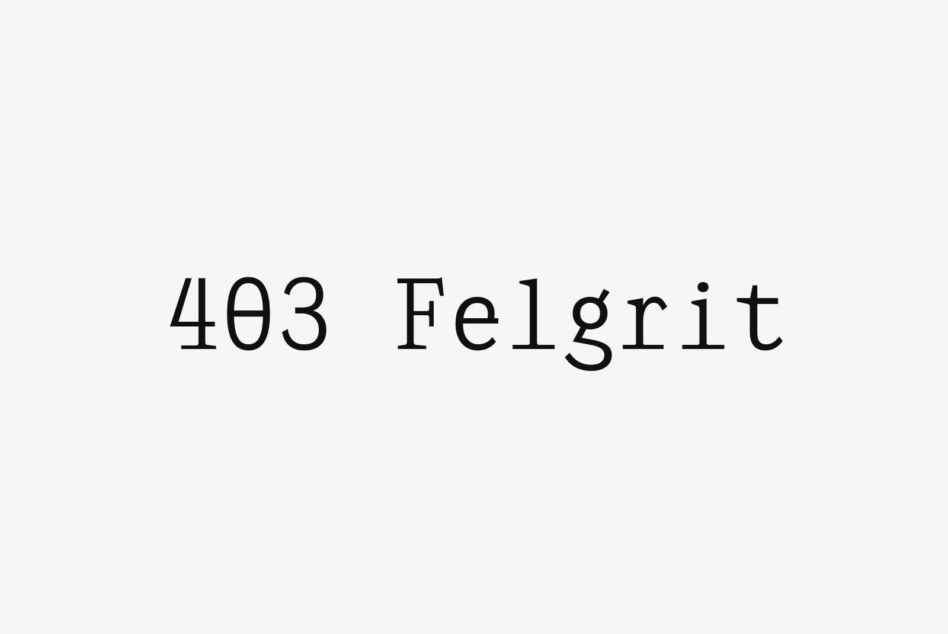 403 Felgrit typeface displayed in italic serif font on light background
