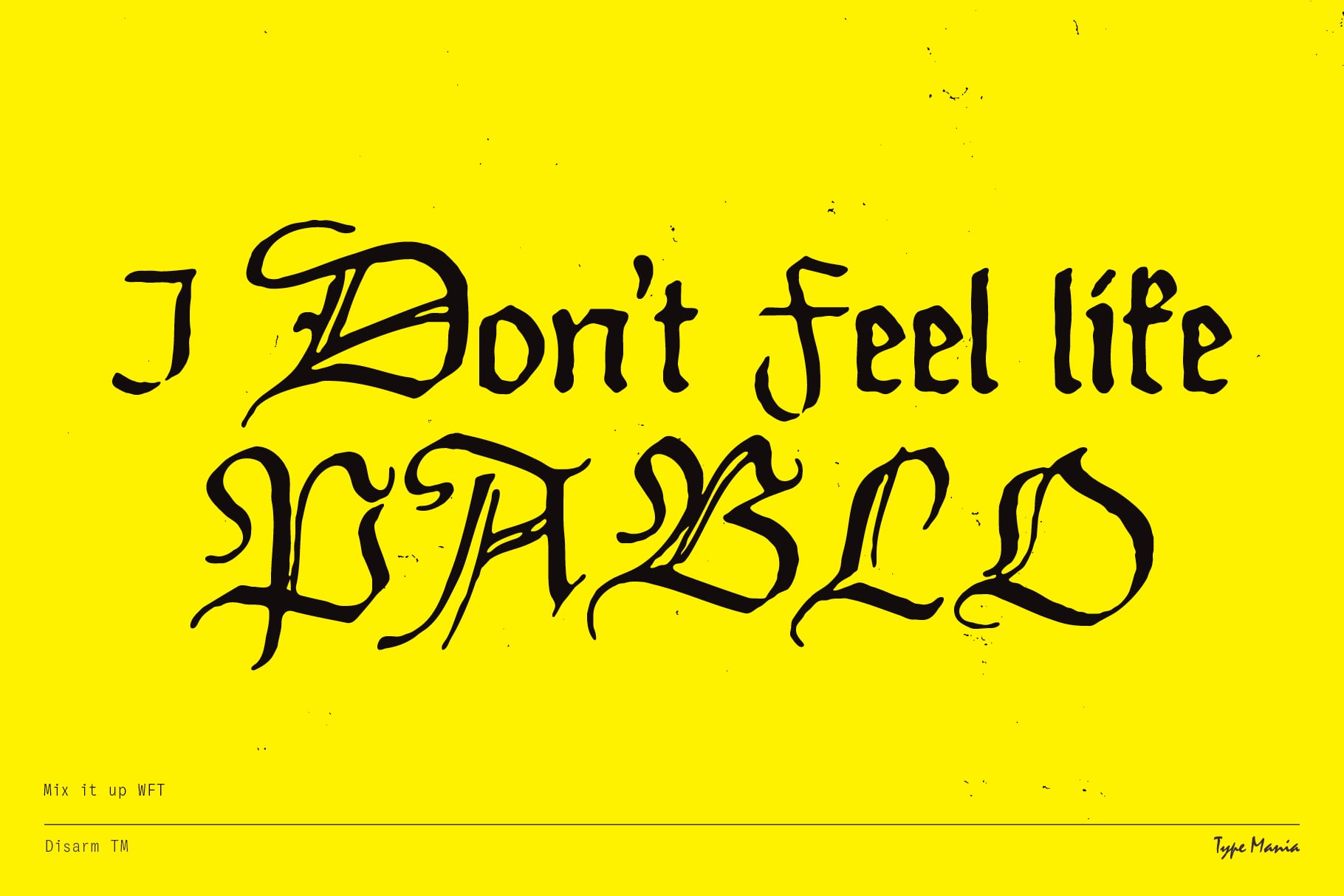 I Don't feel like it text in wild script font on yellow