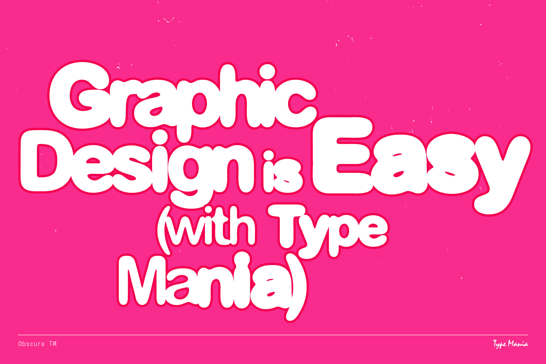 Graphic Design is Easy with Type Mania text in white on hot pink