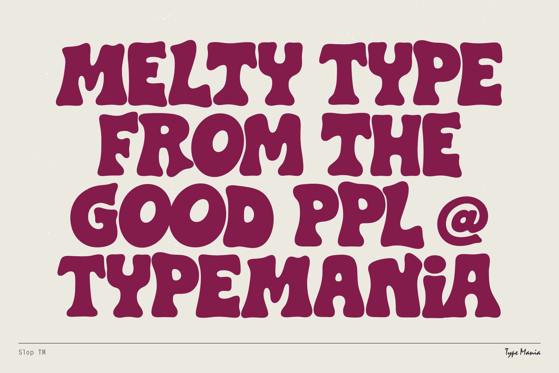 Melty Type burgundy chunky font from Good PPL Typemania collection