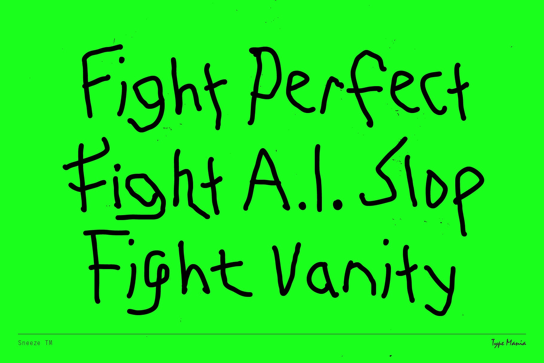 Neon green background with Fight Perfect Fight A.I. Slop Fight Vanity handwritten