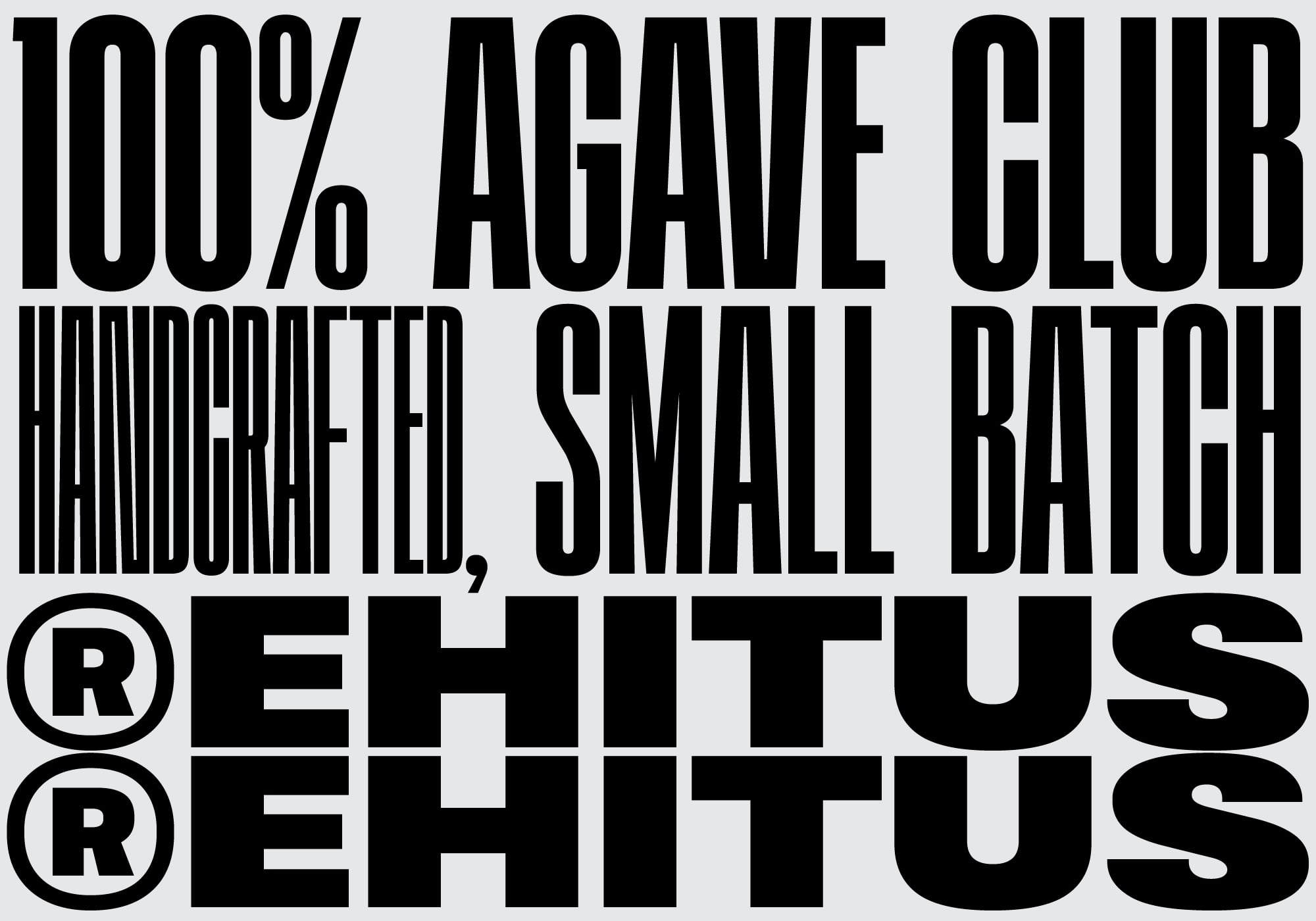 Black text on light background stating 100% agave club underrated small batch rehitus