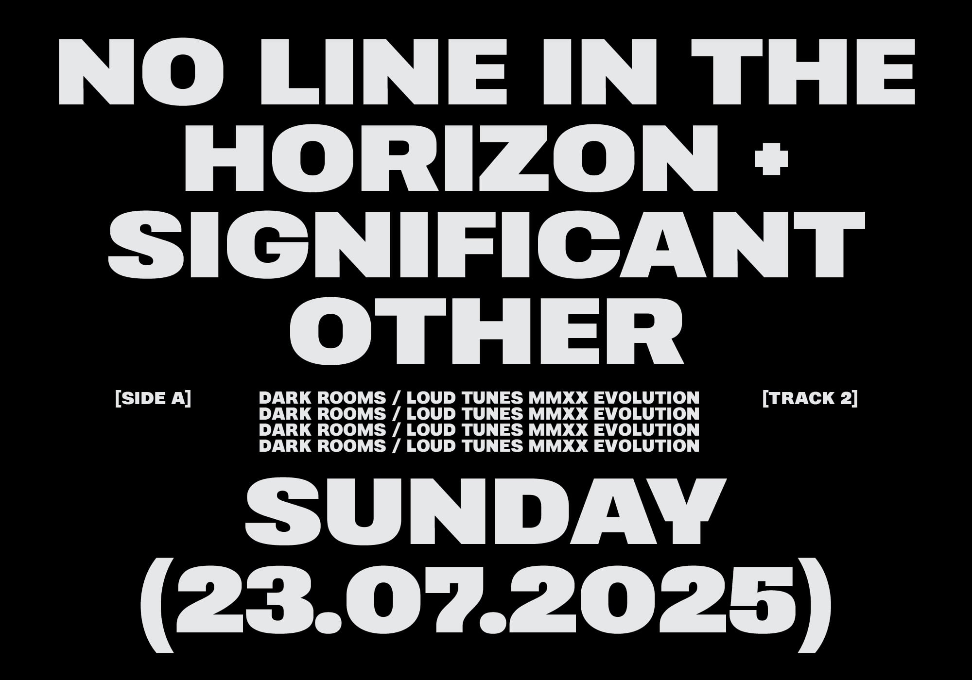 White text on black background with event details no line in horizon sunday 23.07.2025