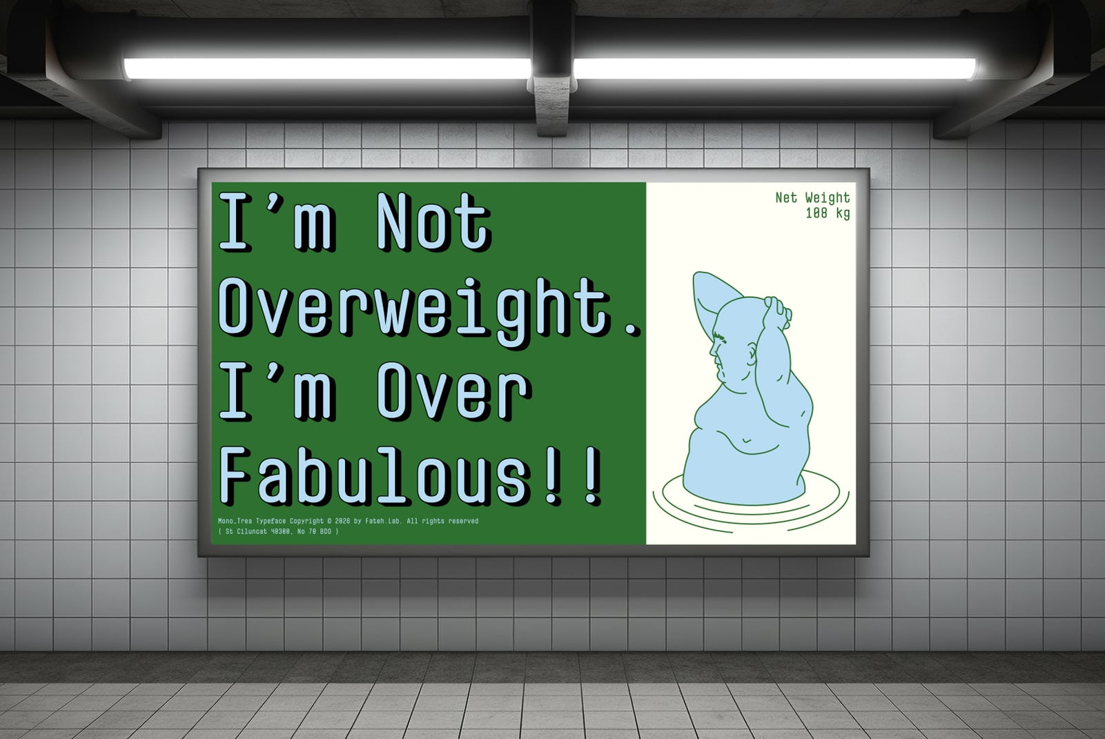Subway billboard with neon green text reading I'm Not Overweight I'm Over Fabulous with weight icon illustration