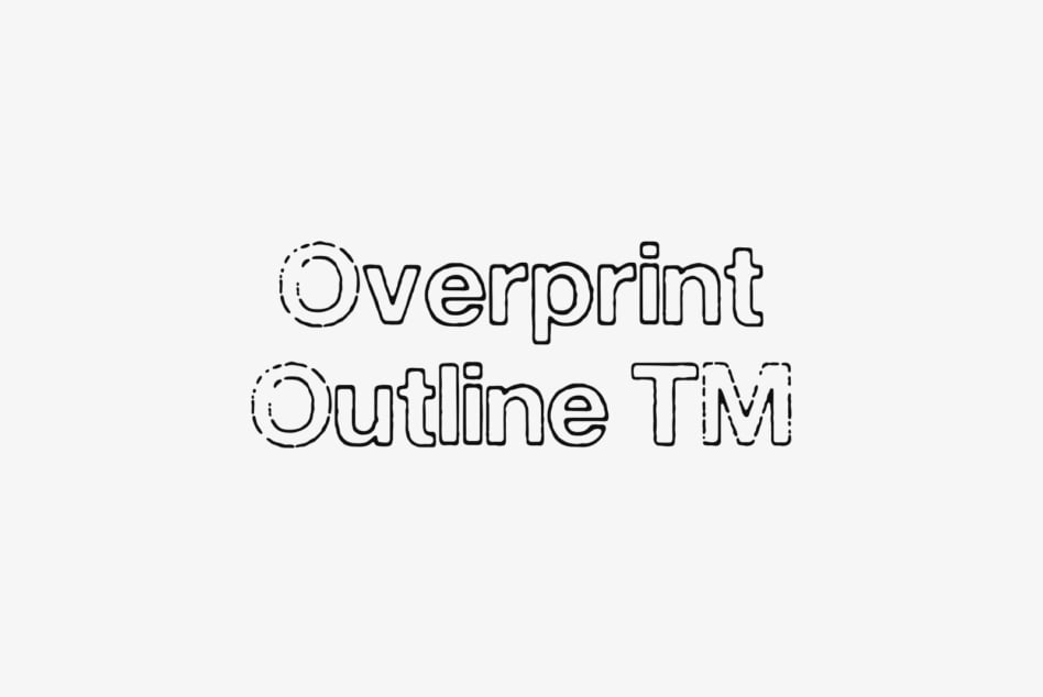 Overprint Outline TM text in thin outline font style on light background
