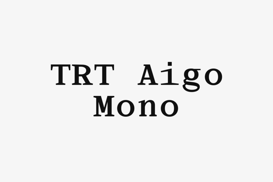 TRT Aigo Mono monospace font displayed centered