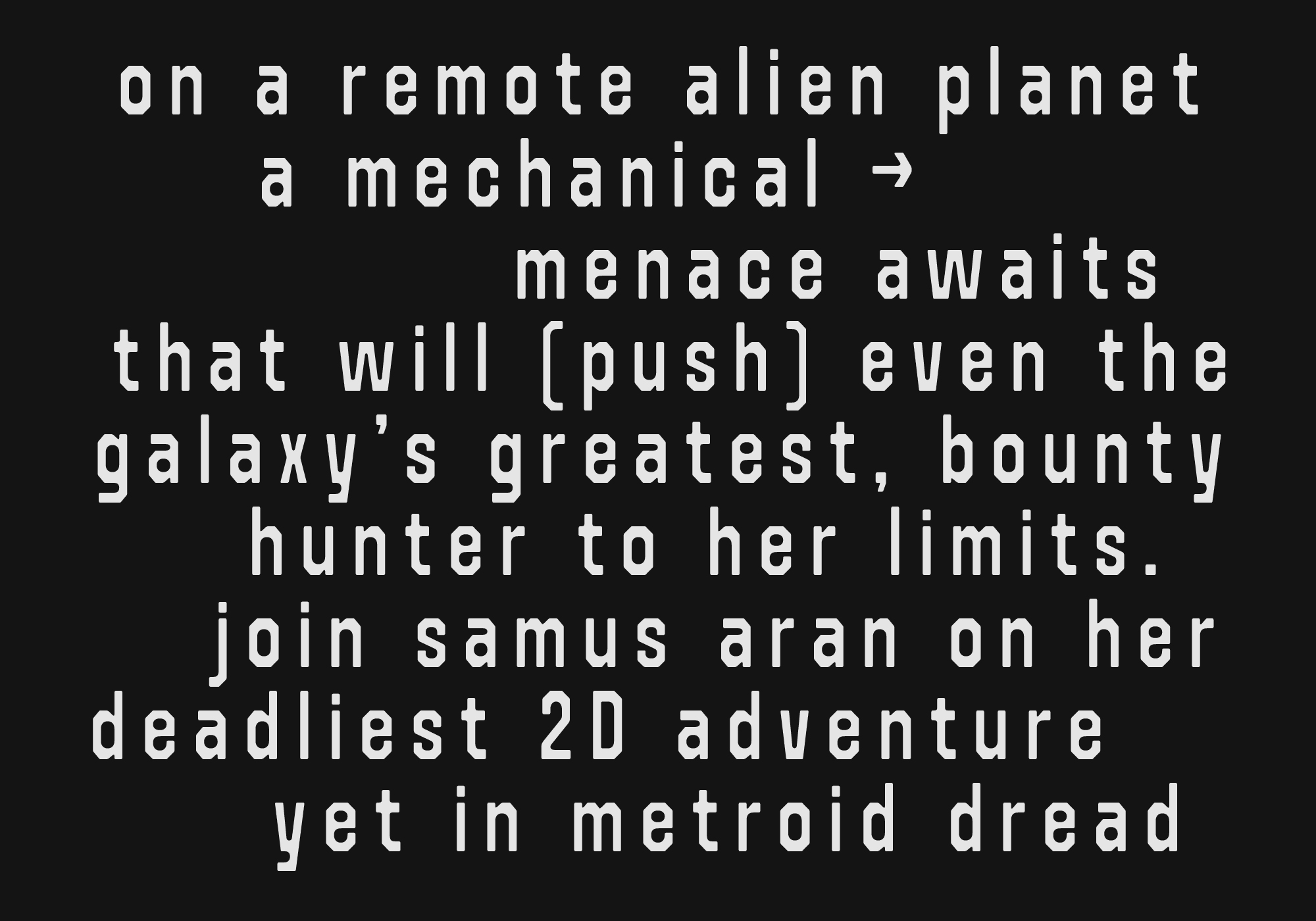 Monospace font displaying sci-fi narrative about bounty hunter Samus on remote alien planet metroid dread