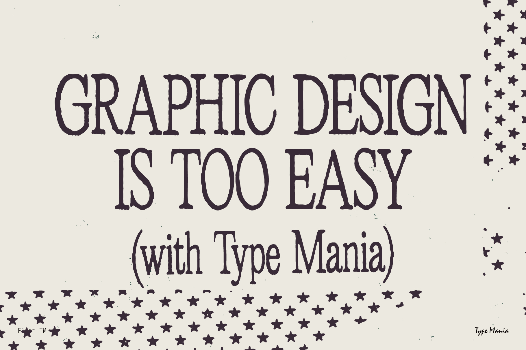 Serif typeface sample with text graphic design is too easy with type mania