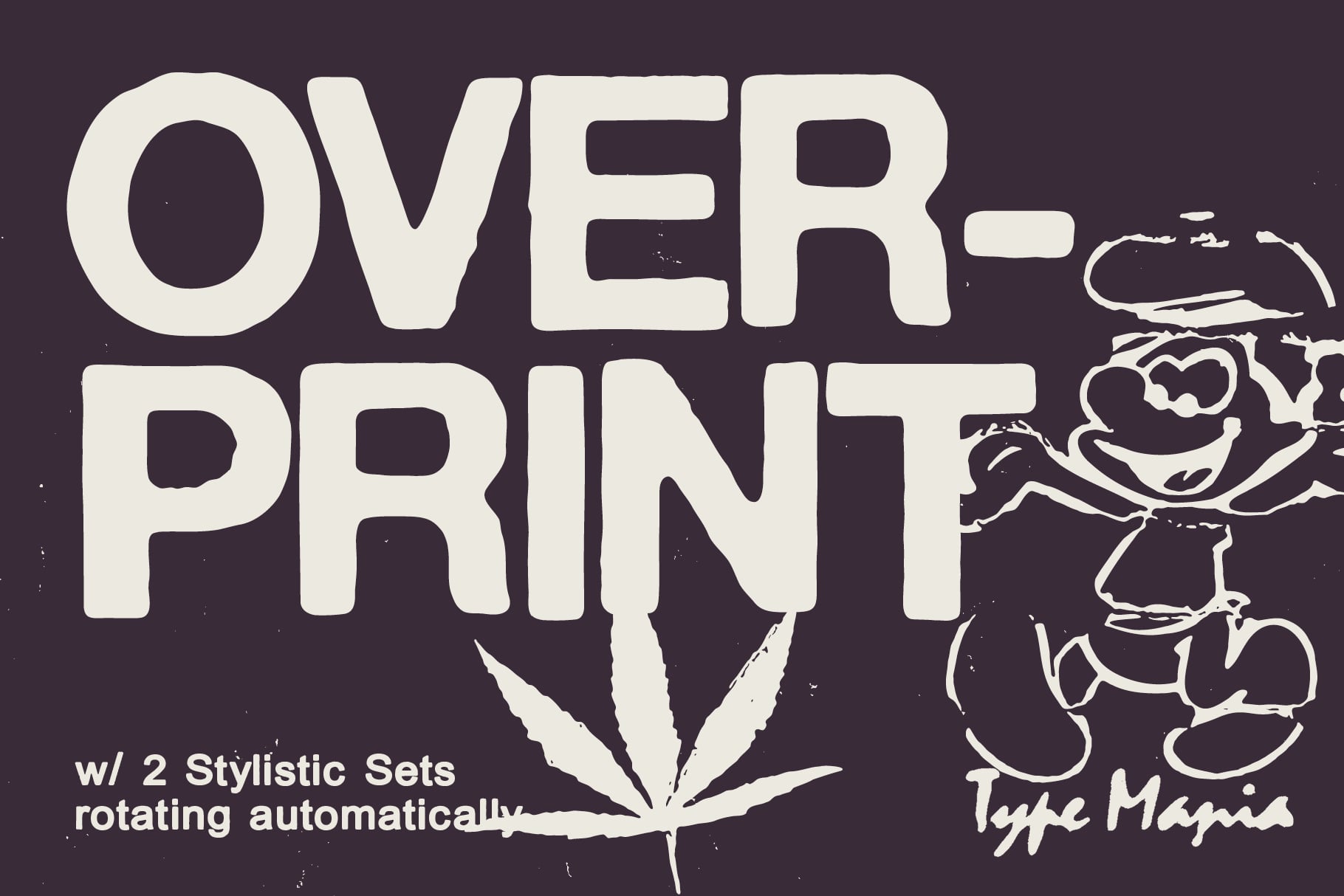 Overprint TM font display with marijuana leaf graphic on dark background showing rotating sets
