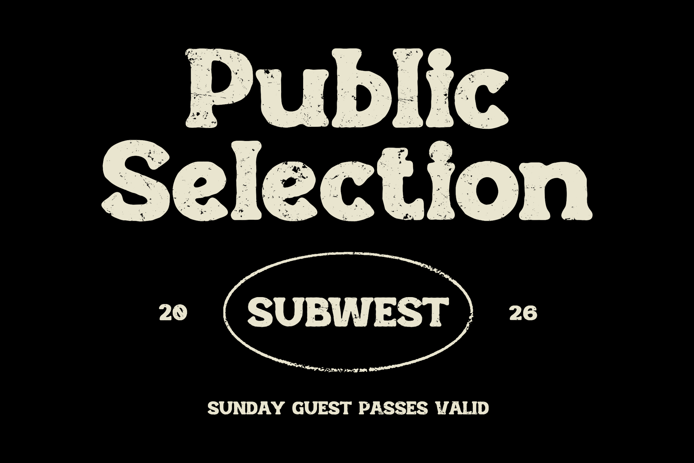Vintage cream poster with distressed serif font saying Public Selection Subwest
