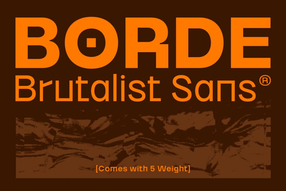 Orange Borde Brutalist Sans typeface specimen showing 5 weights with texture detail