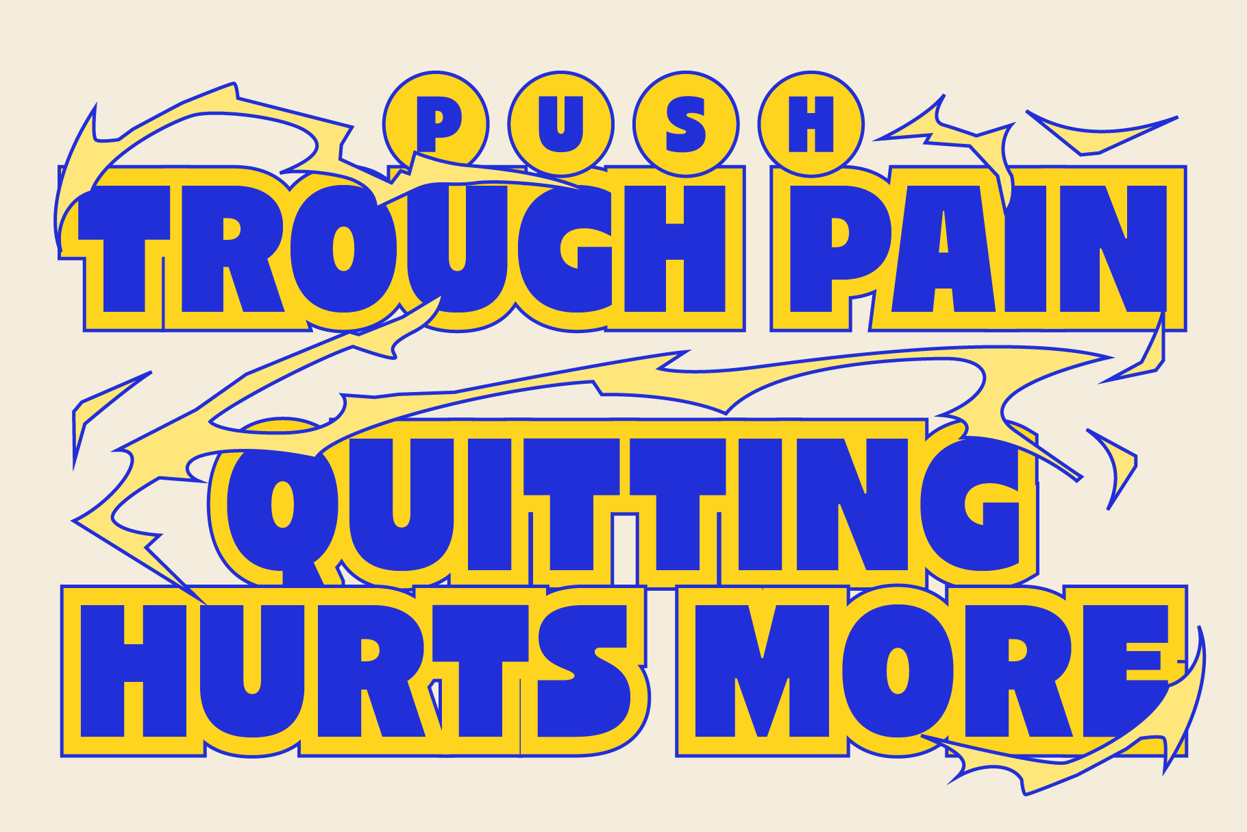 Blue yellow comic style text saying Push Trough Pain Quitting Hurts More on cream