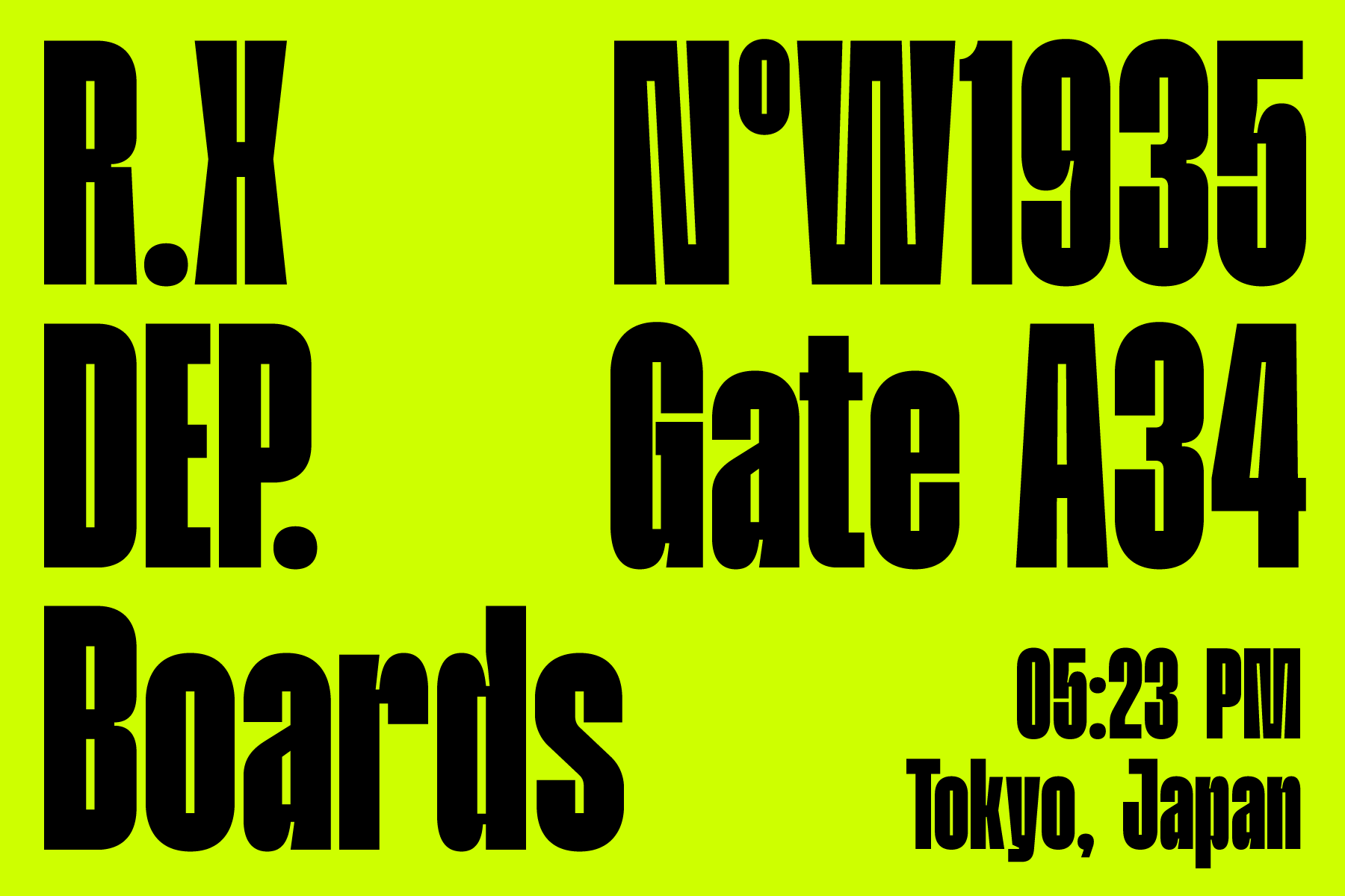 Neon yellow poster for R.X Dep in W1935 Gate A34 Boards, Tokyo event at 05:23 PM