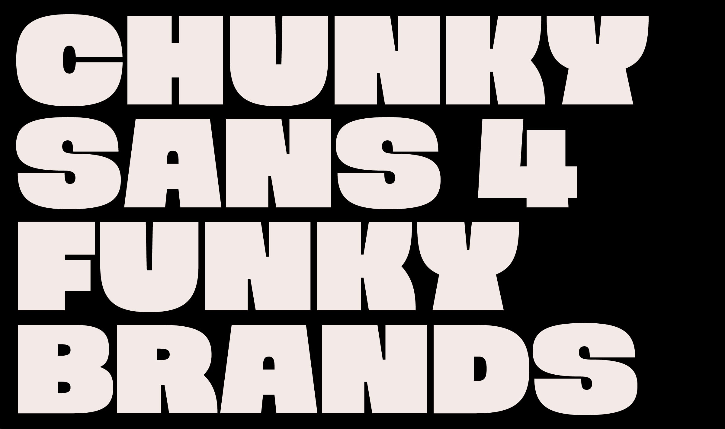 Chunky sans serif font showing chunky sans 4 funky brands in white on black