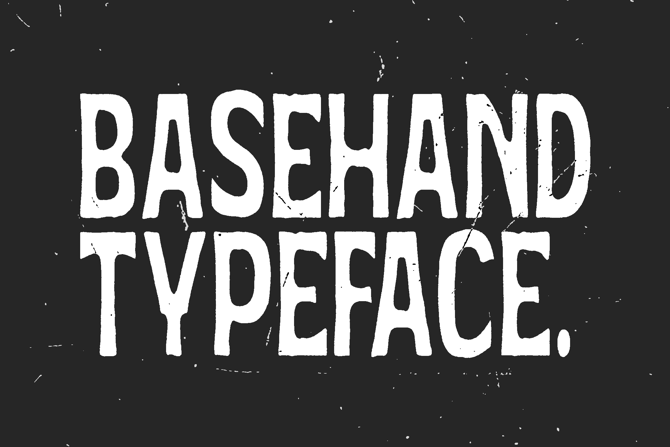 Basehand typeface sample showing rough condensed display style on dark