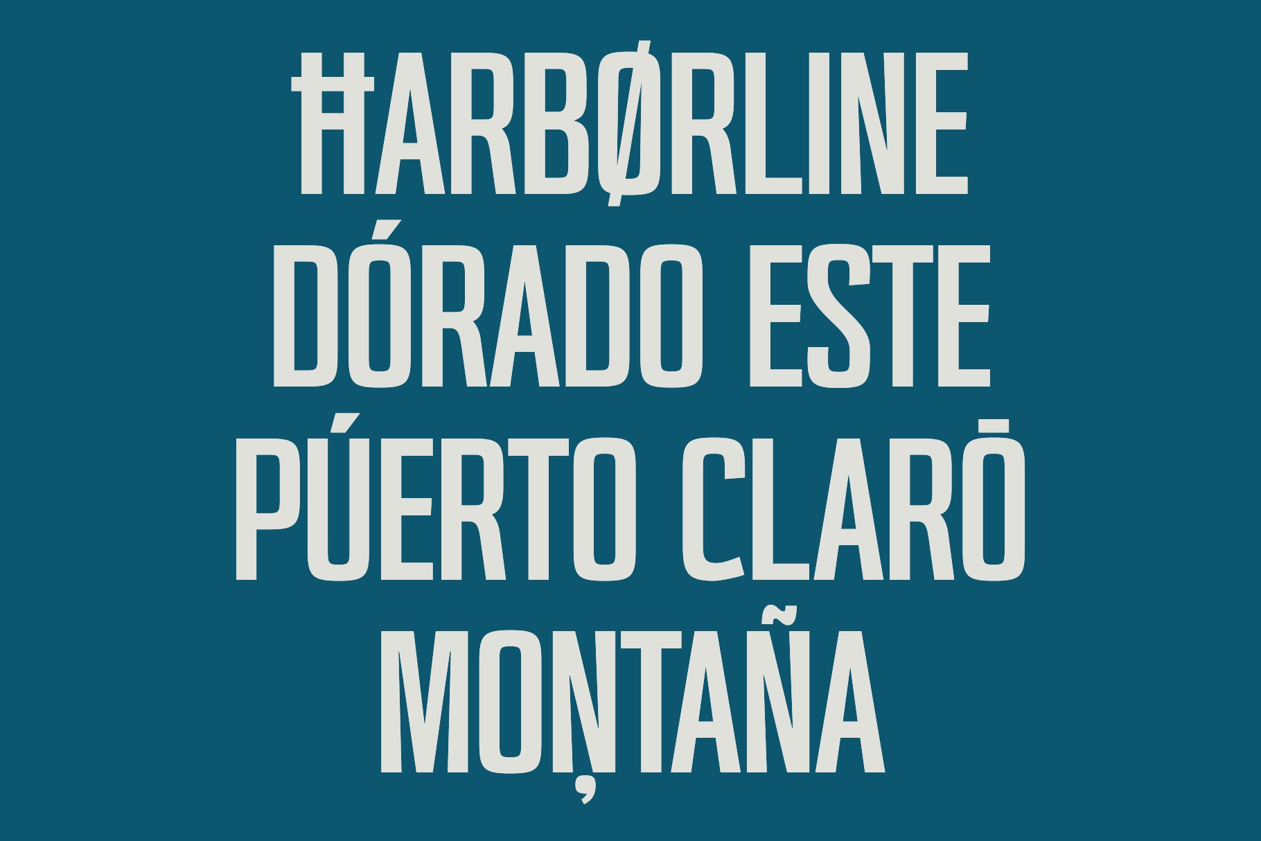 Harbørline Dórado Este Puerto Claro Montaña in white text on teal