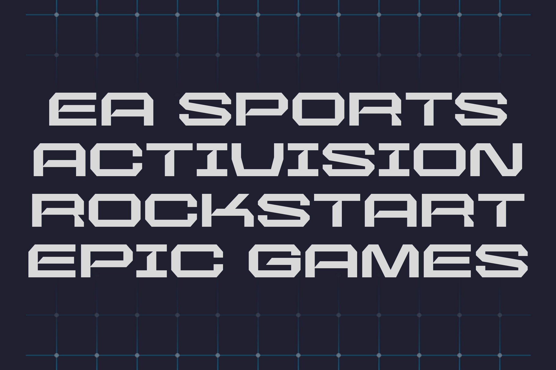 Bold sans serif text on dark grid background reading EA Sports Activision Rockstart Epic Games