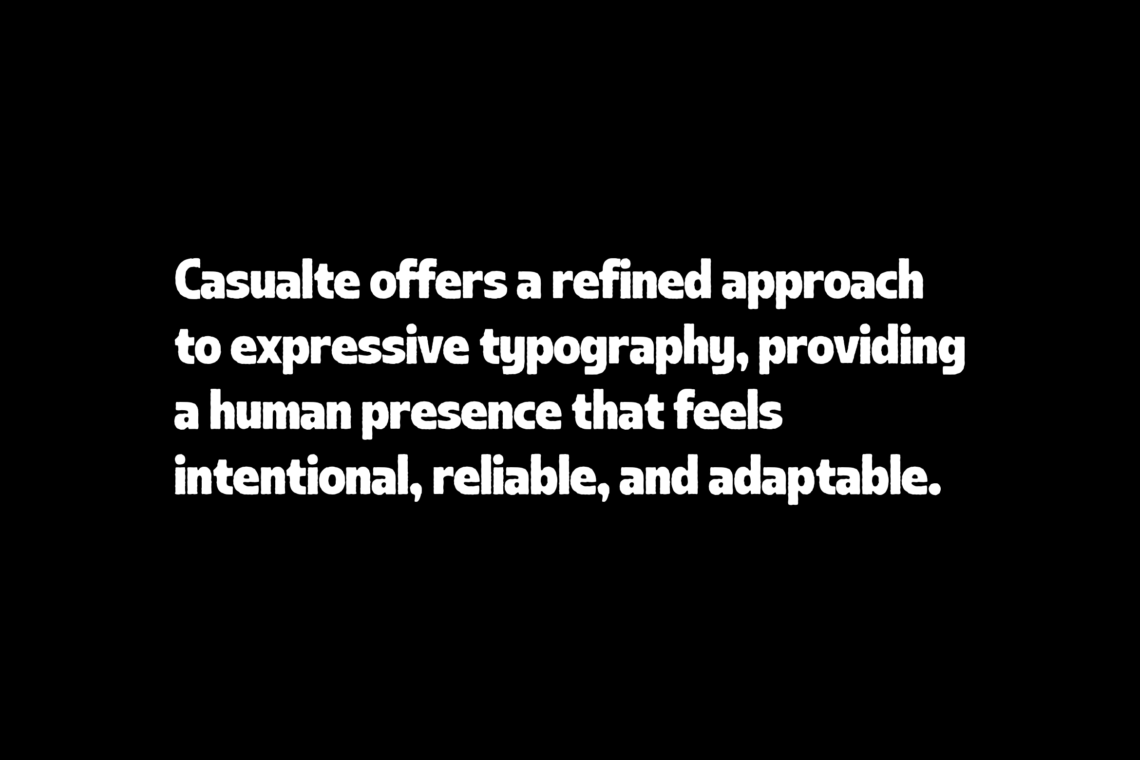 Long paragraph describing Casualte font characteristics in white text on black