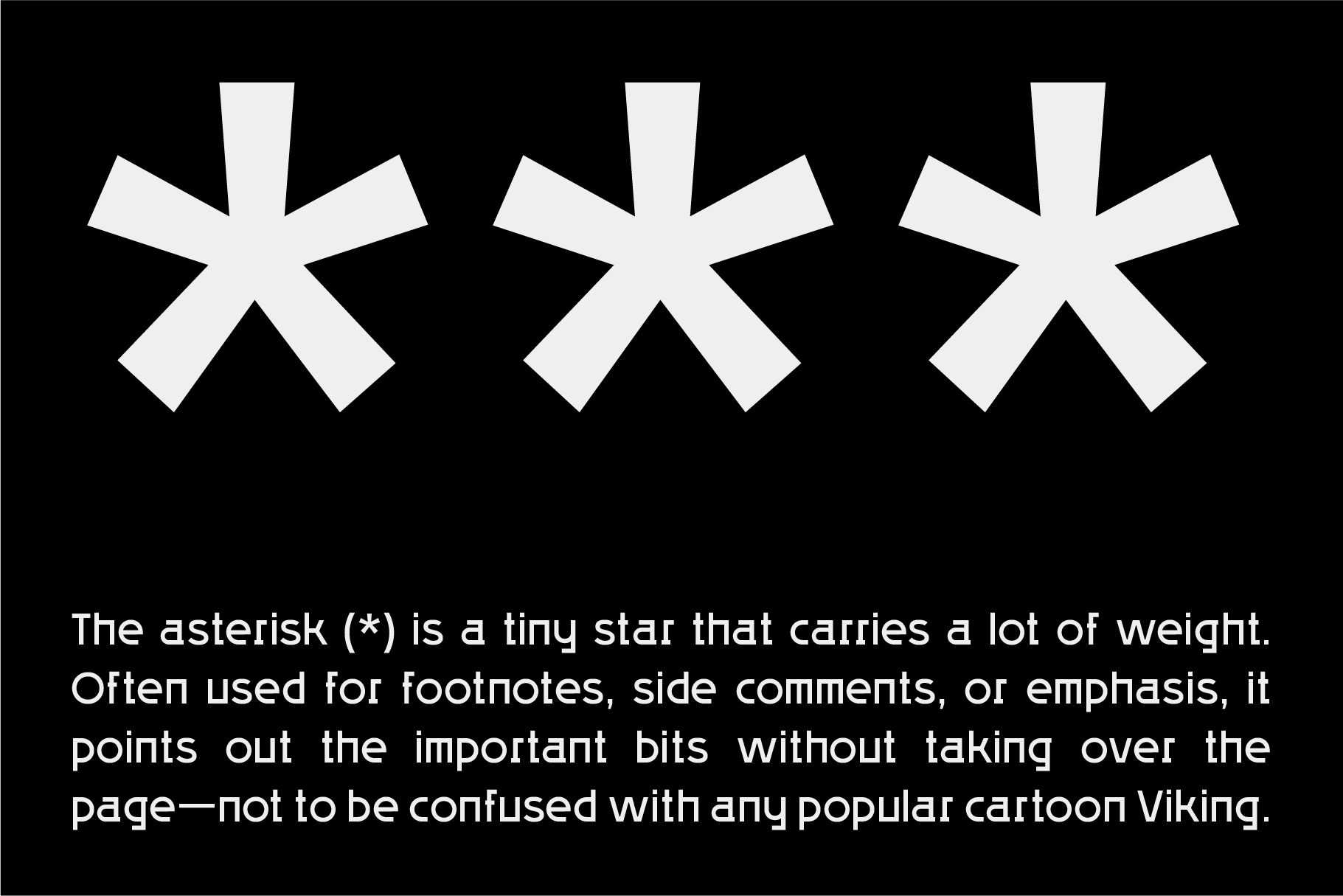 Three white asterisks on black with text about footnotes, side comments, emphasis