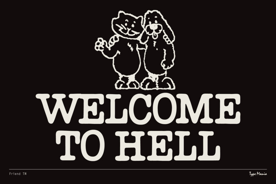 Two cartoonish creatures dripping ooze with large serif type Welcome to Hell