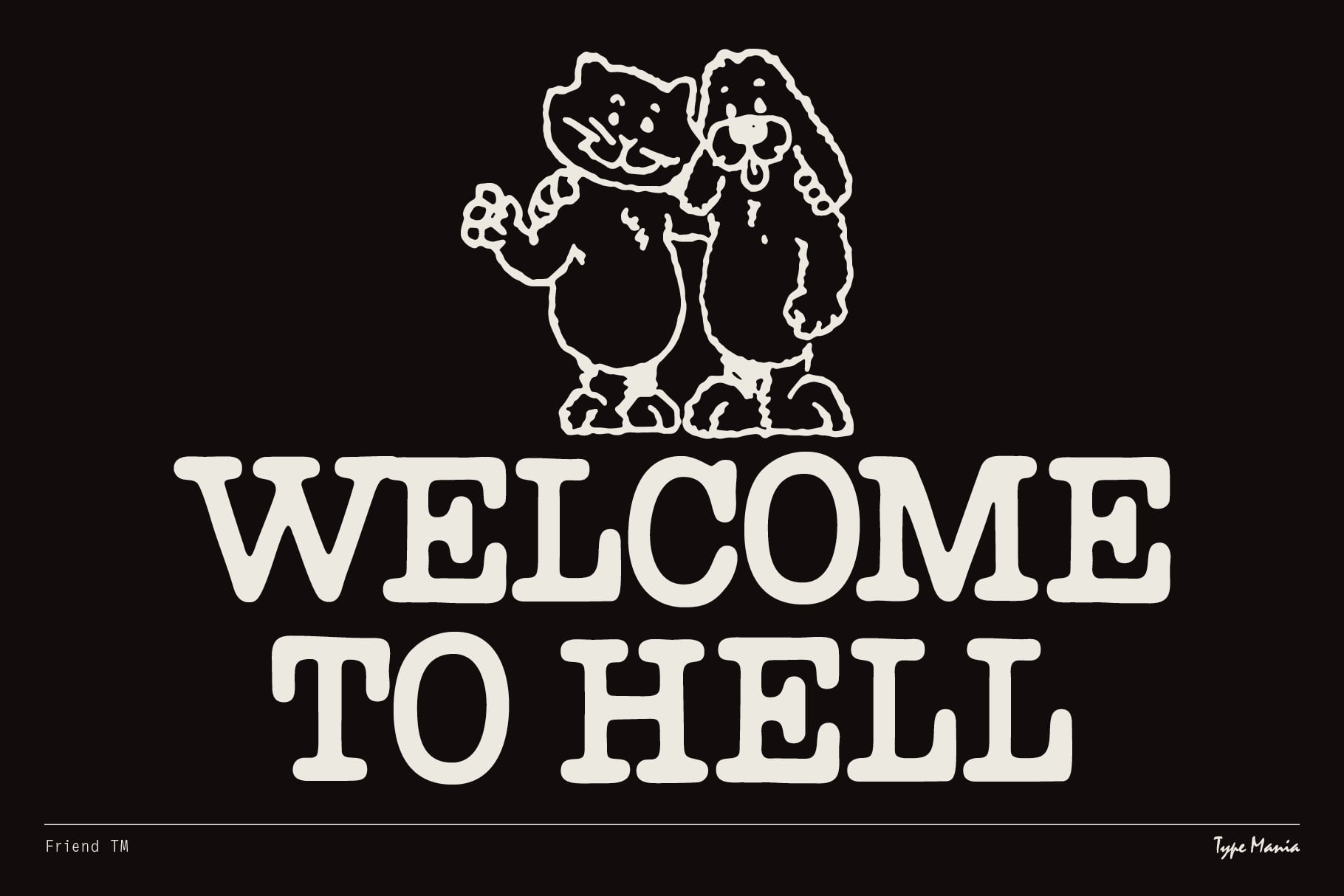 Two cartoonish creatures dripping ooze with large serif type Welcome to Hell