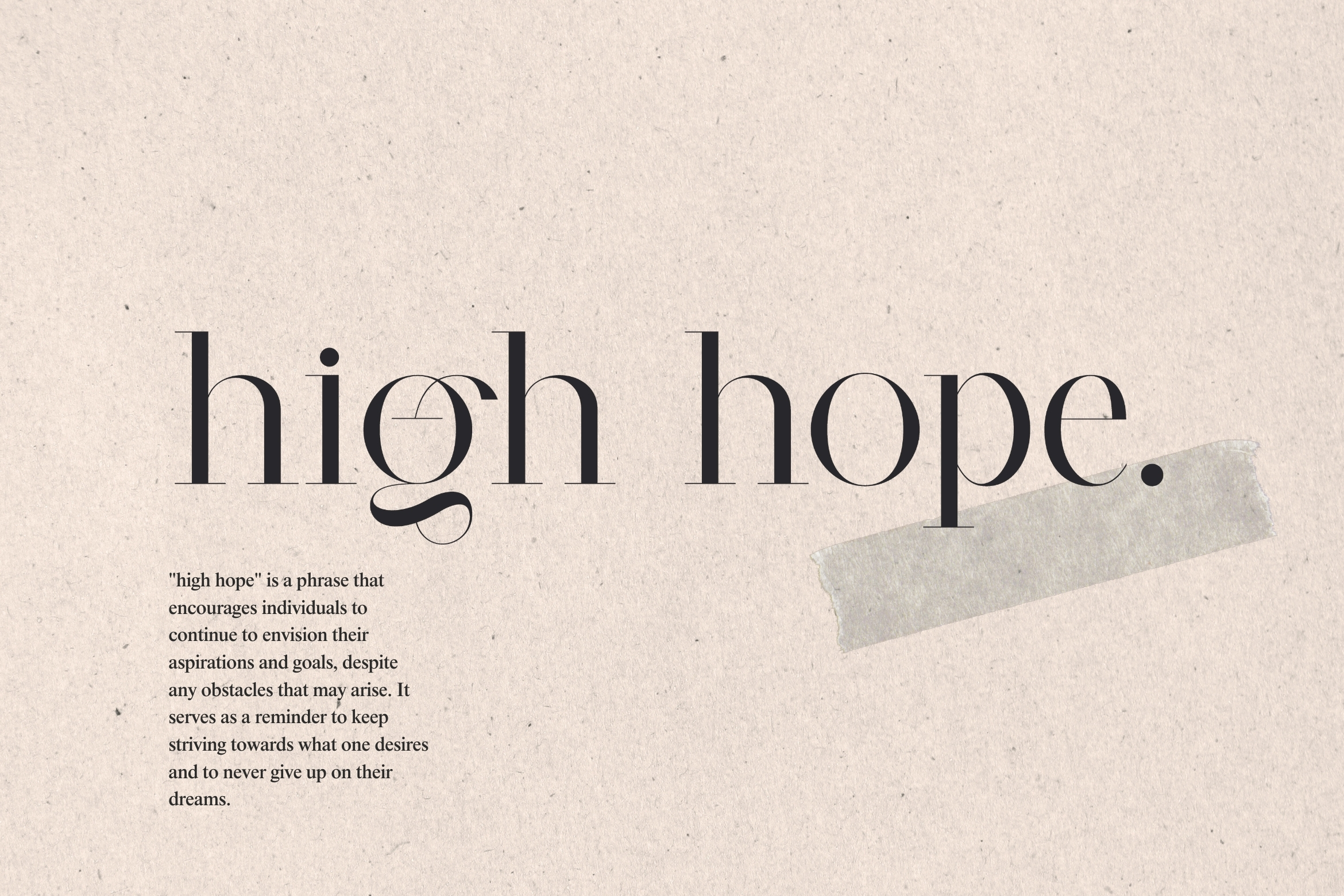 Beige textured background with large serif typography reading high hope
