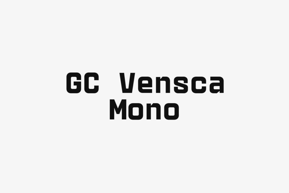 GC Vensca Mono typeface displayed in bold black letters on white