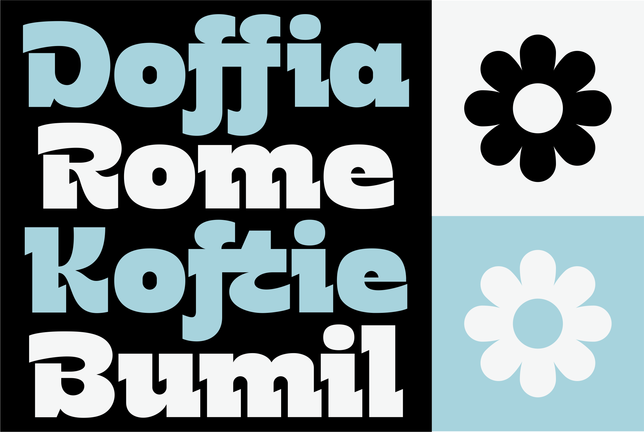 Rounded display font with flower motifs in black on split black white blue background