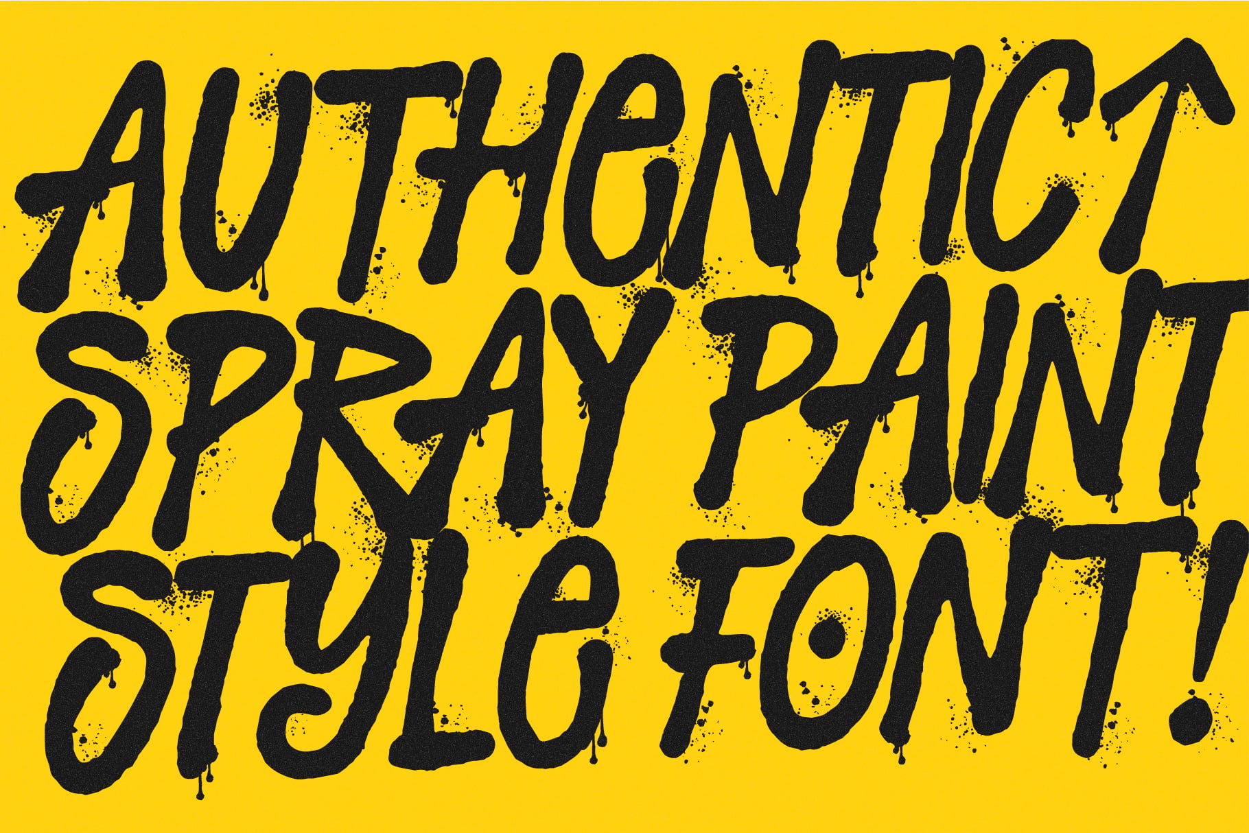 Yellow background with thick black dripping letters spelling Authentic Spray Paint Style Font
