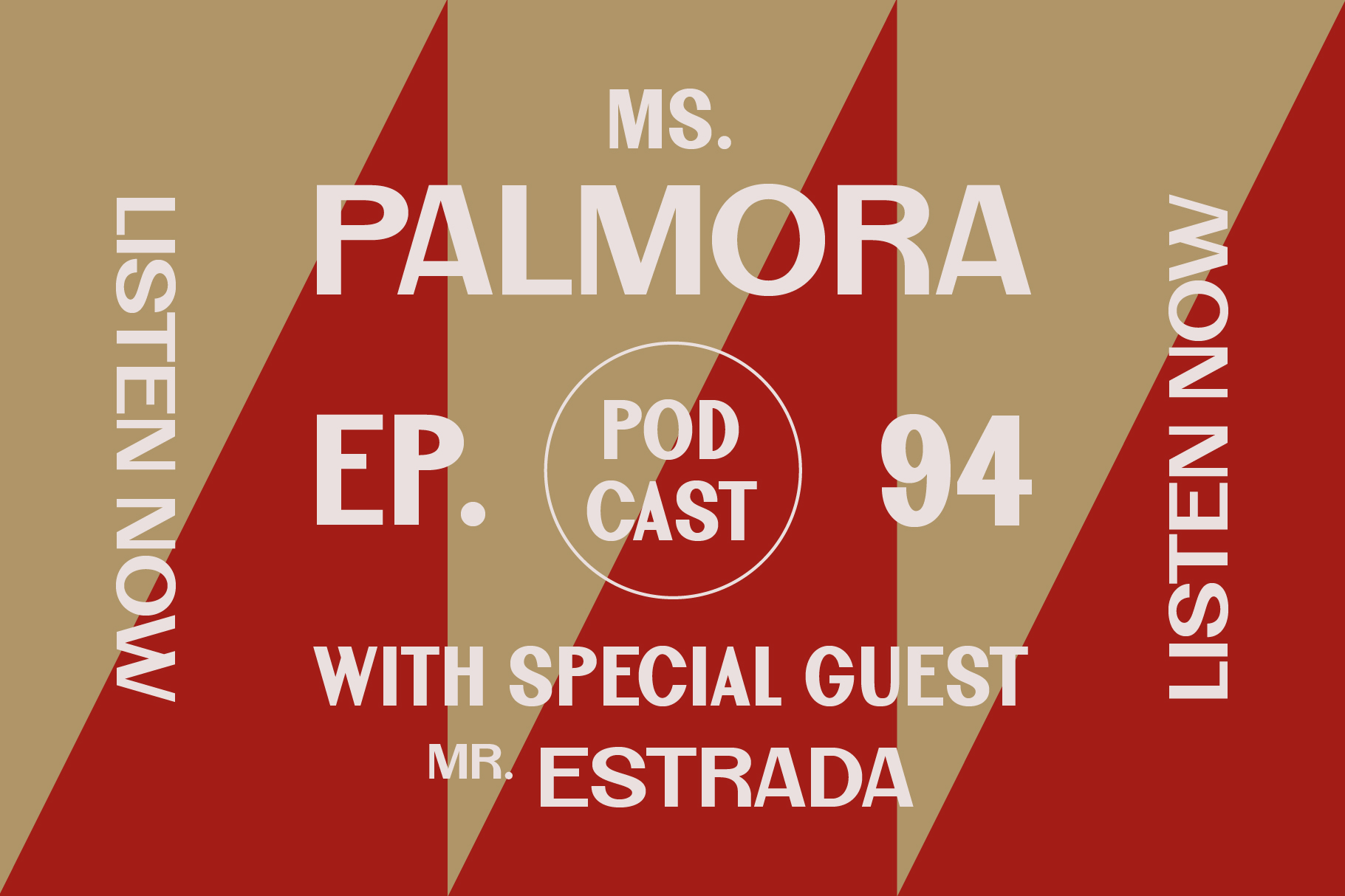 Tan background with red triangles showing Ms. Palmora Podcast Episode 94 guest Mr. Estrada